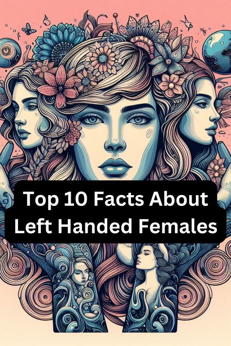 Top 10 Facts About Left Handed Females Facts About Left Handed People, Left Handed People Facts, Left Handed Facts, Top 10 Facts, Divergent Thinking, Left Handed People, Facts About People, Women Facts, Global Population