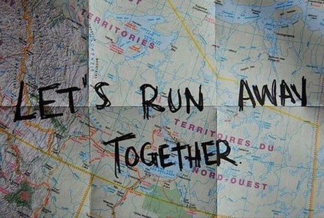 Adventure Quotes, Running Away Together Aesthetic, Run Away Core, On The Run Aesthetic, Lets Run Away Together, Run Away With Me, Lets Run Away, Fina Ord, Life Is Strange