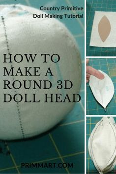Learn how to make round 3d doll head to create your own country, primitive, and whimsical style handmade dolls. Learn step by step from a doll artist. Handmade Dolls Patterns, 3d Doll, Dolls Handmade Diy, Doll Making Patterns, Felt Doll Patterns, Fabric Doll Pattern, Primitive Doll Patterns, Doll Making Tutorials, Doll Patterns Free