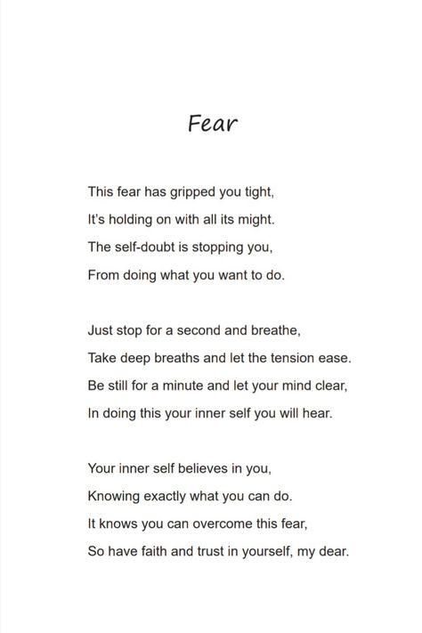 A poem on overcoming fear Poems About Fear Of Change, Self Sabotage Poem, Poems About Perfectionism, Self Confidence Poetry, Short Meaningful Poems Deep, Short Poem About Life, Poetry Quotes Deep Short, Short Meaningful Poems, Conquer Fear Quotes