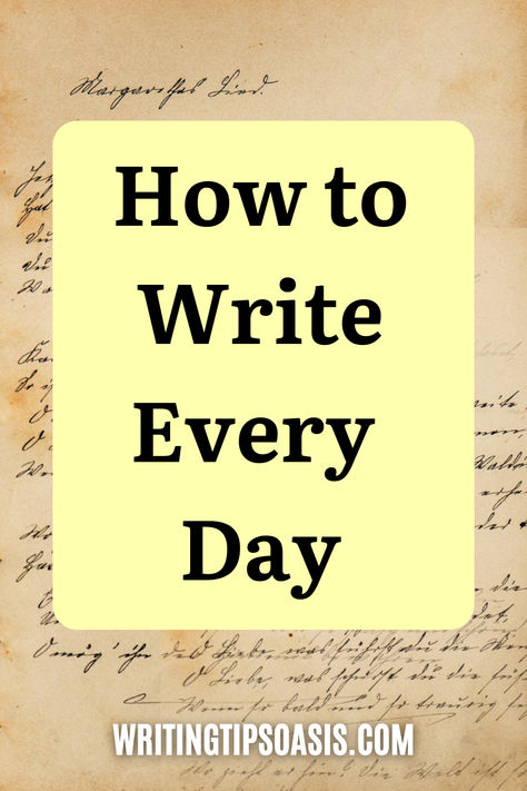 Image of vintage writing and title of pin which is how to write every day. Writing Habits, Writing Projects, Write Every Day, Writing Notes, Writing Project, Learning To Write, Writing Advice, Daily Habits, Novel Writing