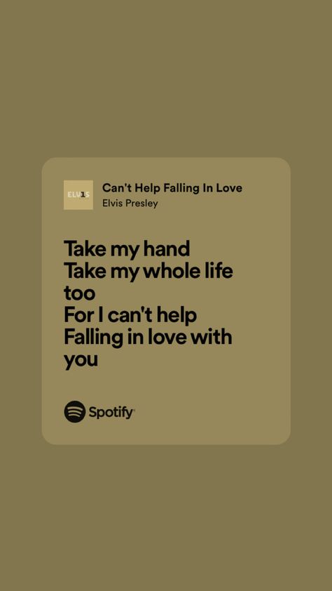 Can't Help Falling In Love Elvis Presley, Elvis Love Quotes, Can't Help Falling In Love Lyrics, Love Wallpaper For Him, Fallen Lola Amour Spotify Lyrics, Can't Help Falling In Love Aesthetic, Songs To Confess To Your Crush, Can't Help Falling In Love Spotify, Elvis Presley Quotes Lyrics