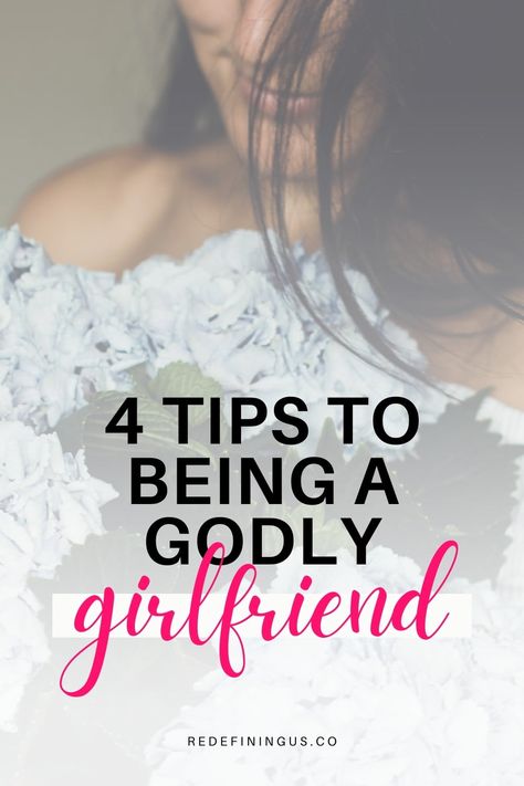 4 PROVEN Tips On How to Be a Godly Girlfriend Godly Dating For Men, How To Be A Good Christian Girlfriend, Christian Relationships Advice, Healthy Christian Relationships, How To Put God First In A Relationship, Dating As A Christian Woman, Preparing To Be A Godly Wife, How To Be A Godly Girlfriend, Godly Dating Advice