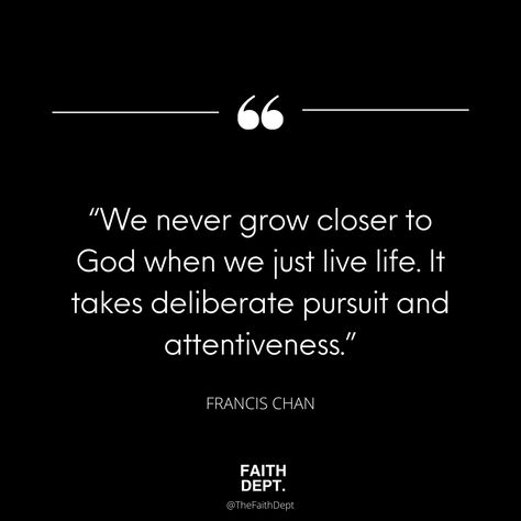 Chan Quotes, Francis Chan Quotes, Temptation Quotes, Devotional Ideas, The Effectual Fervent Prayer, Grow Closer To God, Francis Chan, Closer To God, Family Devotions