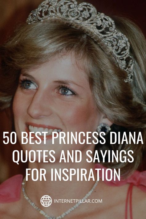 50 Best Princess Diana Quotes and Sayings for Inspiration - #quotes #bestquotes #dailyquotes #sayings #captions #famousquotes #deepquotes #powerfulquotes #lifequotes #inspiration #motivation #internetpillar Quotes From Princess Diana, Lady Diana Quotes, Princess Diana Facts, Royalty Quotes, Princess Diana Quotes, Royal Quotes, Diana Quotes, Famous Princesses, Insprational Quotes
