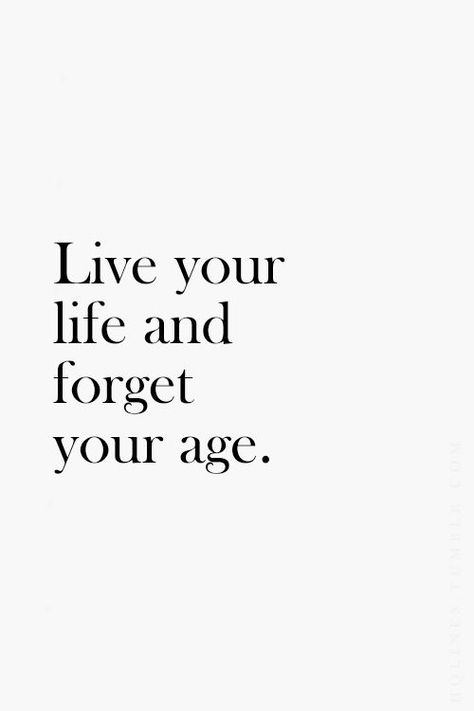 I really really really hate her age wish she was older that’s the ONLY thing I’d Change x) Motiverende Quotes, Live Your Life, Quotable Quotes, Fun Quotes Funny, Great Quotes, Beautiful Words, Live For Yourself, Inspirational Words, Words Quotes