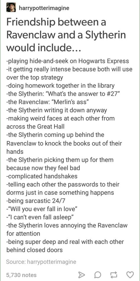 Slytherin + Ravenclaw friendship UGH THIS NEEDS TO BE MADE INTO A LOVE STORY!!! Humour, Dino Nuggets, Ford Memes, Ravenclaw Pride, Slytherin Pride, Yer A Wizard Harry, Harry Potter Houses, Harry Potter Headcannons, What The Hell