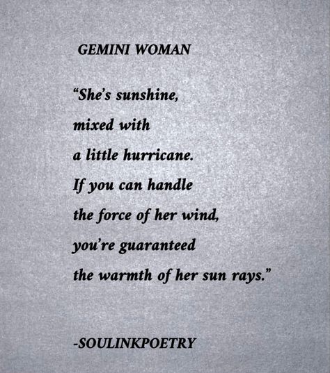 #Gemini #woman #geminifacts #sunshine #hurricane #winds #warmth #smile #soulinkpoetry #poets #writing #romantic #sadpoetry #sensualpoetry #poetry #lovequotes #poetrycommunity #words Gemini Sextrology Women, Gemini Women Facts, Gemini Women Aesthetic, Facts About Gemini Women, Gemini Quotes Aesthetic, Gemini Quotes Women, Gemini Traits Woman, Gemini Affirmations, Gemini Birthday Quotes