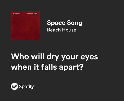 Beach House Song Spotify Lyrics, Beach House Song, Spotify Lyrics Aesthetic, Song Png, Space Song, Song Spotify, Songs That Describe Me, Aesthetic Song, Meaningful Lyrics