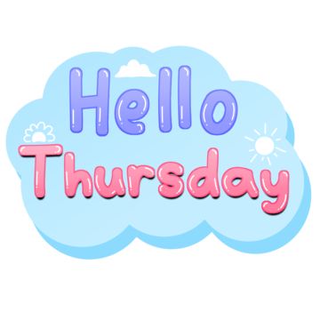 thursday,hello thursday,hello thursday icon,day,lettering,hello,holiday,typography,days of the week,banners,local lettering,creativity,weekend,weekdays,flowers,sun,flower,cloud,thursday typography,thursday illustration,hello thursday text,happy thursday,hello thursday worn,hello thursday banner,hello thursday label,hello thursday cute,hello thursday font,hello thursday letters,hello thursday phrases,hello thursday stickers,blue thursday,pink thursday,sunny thursday,hello thursday cute sticker,th Thursday Typography, Thursday Illustration, Cartoon Speech Bubble, Holiday Typography, Cloud Clipart, Sun Clipart, Hello Quotes, Flower Cloud, Hello Thursday