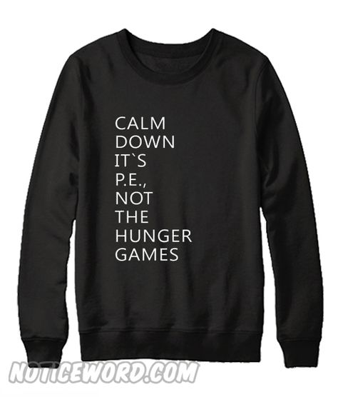 The Hunger Games, Sarcastic Clothing, Funny T Shirt Sayings, Funny Shirt Sayings, Funny Sweaters, Funny Tee Shirts, Sarcastic Shirts, Funny Outfits, Fun Sweatshirts