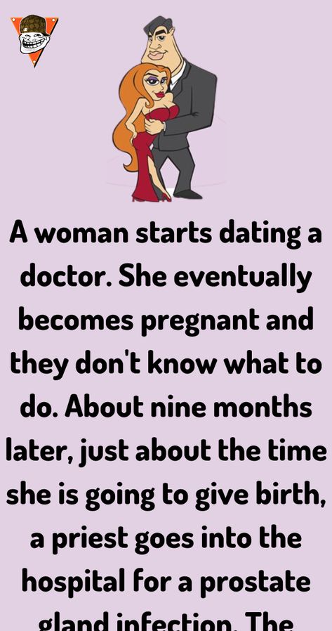 A woman starts dating a doctor. She eventually becomes pregnant and they don't The Four Trees Story, How’s Your Day Going Quotes, Pregnant Jokes, Dating A Doctor, Doctors Life, Doctor Jokes Humor, Funny Doctor Quotes, Masculine Women, Story Jokes