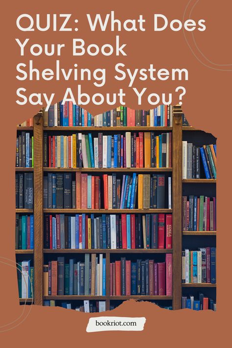 A photo of a book case with the text QUIZ: What Does Your Book Shelving System Say About You? from Book Riot Book Shelving, Personality Quiz, Book Genres, Book Dragon, Ya Books, Books For Teens, What To Read, Brain Teasers, Book Blog