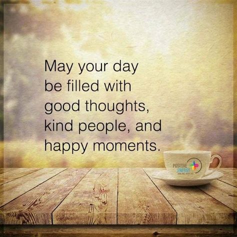 Positive Have a Great Day Quotes Images Wallpapers Great Day Quotes, Happy Thoughts Quotes, Positive Morning Quotes, Happy Morning Quotes, Happy Morning, Good Morning Inspirational Quotes, Day Quotes, Good Morning Messages, Morning Messages