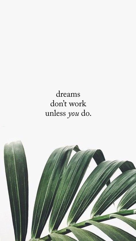 dreams don't work unless you do | monthly motto Montag Motivation, Positive Quotes Wallpaper, Trust Quotes, Classy Quotes, Motivational Quotes Wallpaper, Motiverende Quotes, Study Motivation Quotes, Images Esthétiques, Super Quotes