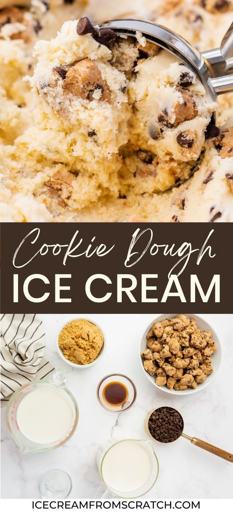 The top half has an ice cream scooping scooping cookie dough ice cream with big chunks of cookie dough in it. The bottom half has all the ingredients used to make cookie dough ice cream laid out in bowls and measuring cups such as milk, cream, vanilla, brown sugar, cookie dough, and mini chocolate chips Cookie Dough Recipe For Ice Cream, Tonight Dough Ice Cream, Essen, Cookies Dough Ice Cream, Healthy Ice Cream Kitchenaid, Edible Cookie Dough For Ice Cream, Gluten Free Cookie Dough Ice Cream, Best Ice Cream Recipe For Machine, Easy Ice Cream Machine Recipes