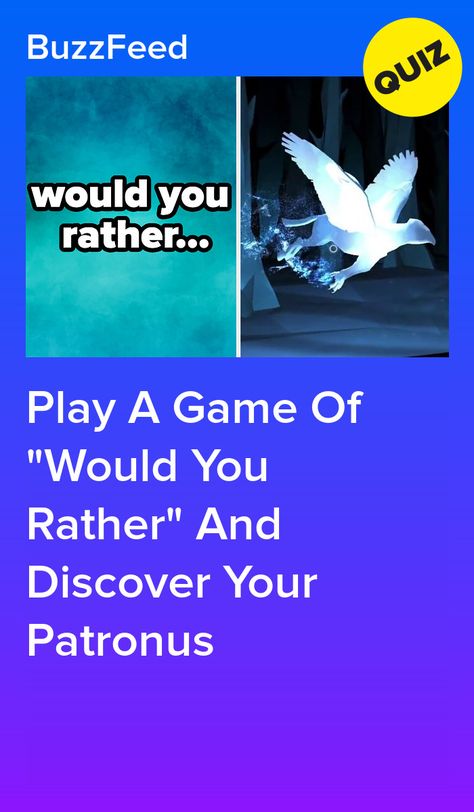 Play A Game Of "Would You Rather" And Discover Your Patronus Patronus Quiz, Would You Rather Quiz, Buzzfeed Test, Rather Questions, Would You Rather Questions, Quiz Me, Play A Game, Quizes Buzzfeed, Buzzfeed Quizzes