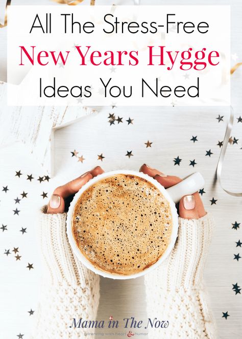 New Year's Eve hygge without stress. Stress free New Year's eve ideas for the whole family. Family friendly New Year's eve ideas. Hygge for the whole family. #hygge #NYE #NewYearsEve #KidFriendlyNewYearsEve #StressFreeNewYearsEve #StressFreeNYE #MamaintheNow Hygge Party, Hygge Lifestyle Inspiration, New Year's Eve Ideas, Hygge Ideas, Hygge Inspiration, Hygge Winter, New Years Eve Traditions, Hygge Living, New Years Traditions