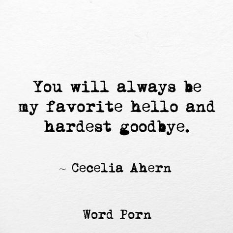 You will always be my favorite hello and hardest goodbye Goodbyes Quote, Things I Wanted To Say But Never Did, Goodbye Love Quotes, Saying Goodbye Quotes, Goodbye Quotes For Him, Best Farewell Quotes, Quotes Goodbye, Kombinasi Font, Farewell Quotes