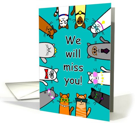We Will Miss You card with funny cats card People take new jobs, move to new places, go off to college, and more. When the whole gang wants to let a friend, family member or colleague know that they will be missed -- especially if that special someone loves cats -- colorful, quirky, funny cats. These cats have a lot of personality! Bold cartoon graphics and bright colors will make this farewell card stand out and the recipient smile. We’ll Miss You Cards, Farewell Card Ideas Handmade For Friends, We Will Miss You Cards, Farewell Cards For Friends, Cute Cartoon Cats, Farewell Card, Funny Animal Shirts, Cartoon Graphics, Farewell Cards