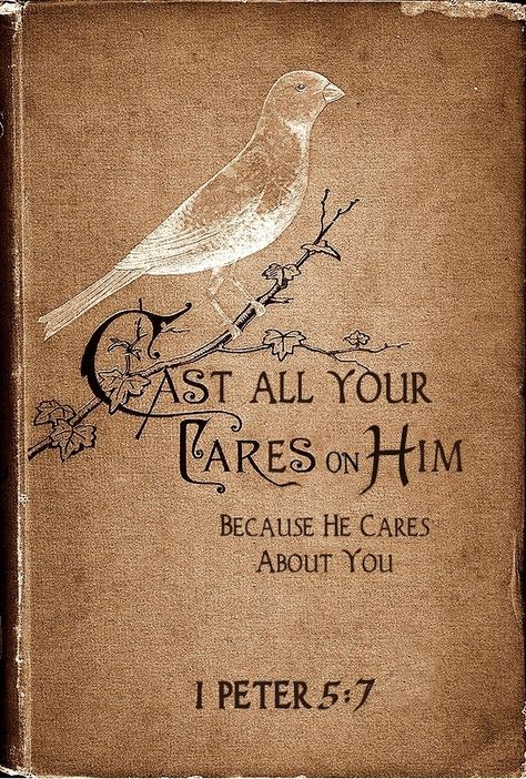 Cast All Your Cares, 1 Peter 5 7, 1 Peter, Old Book, The Words, Bible