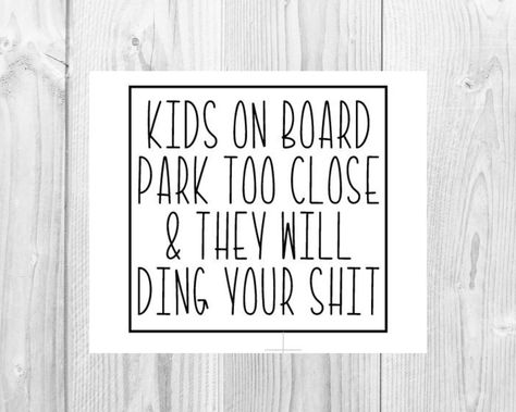 Excited to share the latest addition to my #etsy shop: Kids On Board Park Too Close And They Will Ding Your Shit Car Decal || Mom Life Decal || Car Window Decal || Vinyl Decals || Decals || Funny #momlife #momlifedecal #momshirt #momdecals #decals #carwindowdecal #windowdecal #cardecal #kidsonboard #funnydecals #babyonboard #momstickers https://etsy.me/2XaH1da Mom Life Decal, Car Sticker Ideas, Funny Car Decals, Funny Vinyl Decals, Car Stickers Funny, Vinyl Car Stickers, Funny Decals, Car Window Decals, Cricut Craft Room