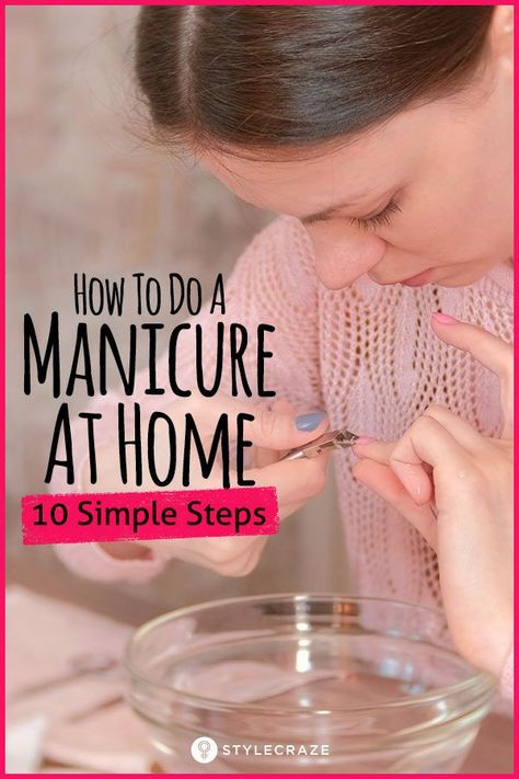 How To Do A Manicure At Home: 10 Simple Steps Manicure How To, How To Do Manicure, Manicure Natural, Nail Remedies, Wrinkles Hands, Grow Nails Faster, Makeup 101, Pedicure At Home, Grow Nails