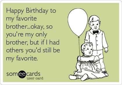 Humour, Funny Brother Birthday Quotes, Happy Birthday Brother From Sister, Happy Birthday Brother Funny, Birthday Funnies, Birthday Brother Funny, Brother Memes, Brother Funny, Birthday Ecard