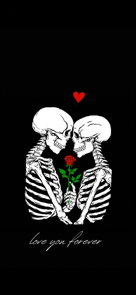 Image of two skeletons facing each other with their foreheads touching, holding hands, while one holds a rose in between them, with a small red heart above their heads, and the words “love you forever” written beneath them Wallpaper For Couples Romantic, Skull Lovers Wallpaper, Romantic Goth Wallpaper Iphone, Halloween Love Wallpaper, Lovers Wallpaper Couple Aesthetic, Halloween Wallpaper Couple, Skeleton Rose Wallpaper, Valentines Skeleton Wallpaper, Goth Valentines Wallpaper