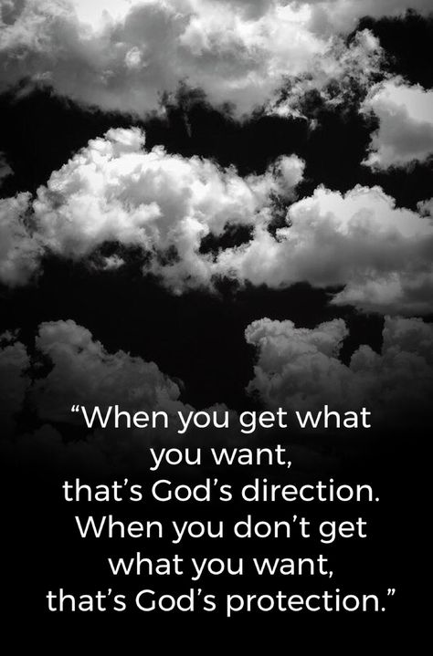 When You Get What You Want Its Gods Direction, Gods Not Finished With Me Yet Quotes, Quotes About Not Getting What You Want, When You Get What You Want Quotes, God Direction Quotes, God's Protection Quotes, Gods Direction, Surviving Narcissism, Protection Quotes