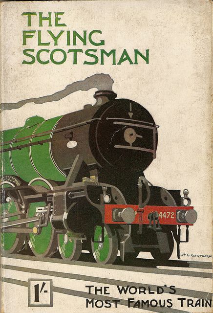 The Flying Scotsman - the world's most famous train - booklet issued by the LNER, 1925 - cover by H G Gawthorn by mikeyashworth, via Flickr Old Posters, Flying Scotsman, Train Posters, Postal Vintage, Deco Poster, Railway Posters, Train Art, Old Trains, Poster Ads