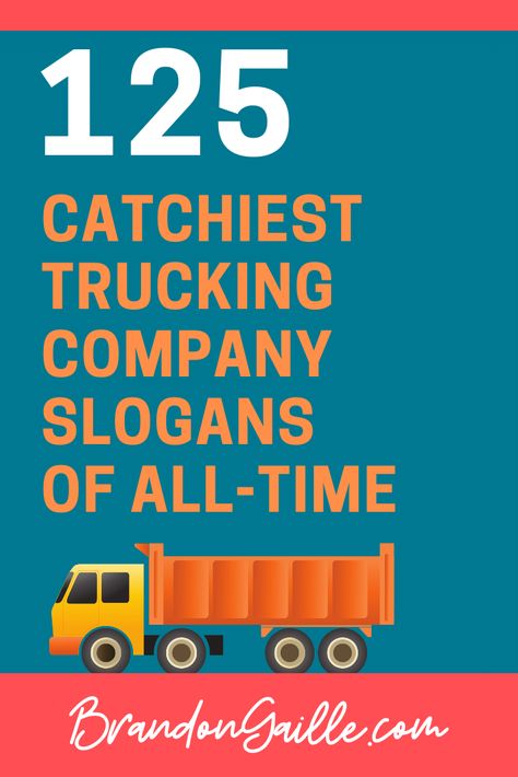 125 Clever Catchy Trucking Company Slogans - BrandonGaille.com Trucking Business Logo, Moving Company Logo, Trucking Company Logo, Sales Slogans, Names For Companies, Trucking Logo, Truck Dispatcher, Freight Broker, Company Motto