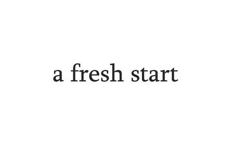 Start My Day Quotes, Every Day Is A New Day, Ready To Move On Quotes Fresh Start, Never Too Late To Start Over, Every Day Is A Fresh Start, Being Late Quotes, A New Day Quote, Start Over, Starting Over