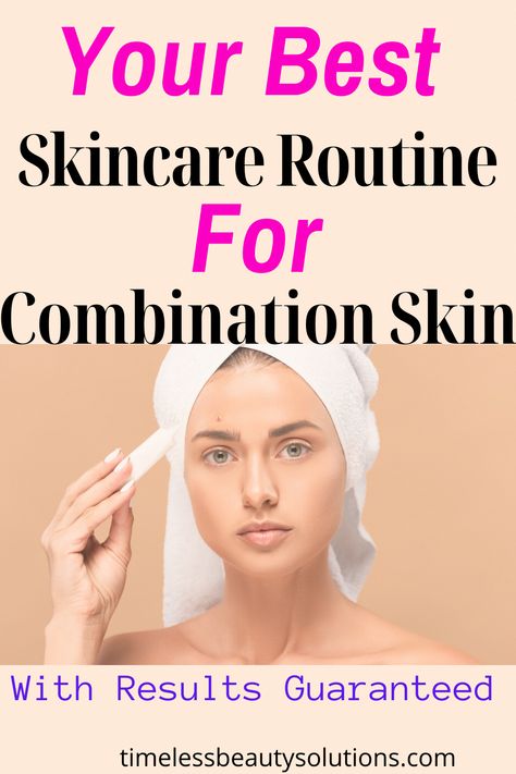 If you want to know the best skin care routine for combination skin this post has tips on the best skin care products and what order to apply them. Skincare Routine Combination Skin, Routine For Combination Skin, The Best Skin Care Routine, Combination Skin Care Routine, Combination Skin Routine, Night Skin Care, Moisturizer For Combination Skin, Skincare For Combination Skin, Cleanser For Combination Skin