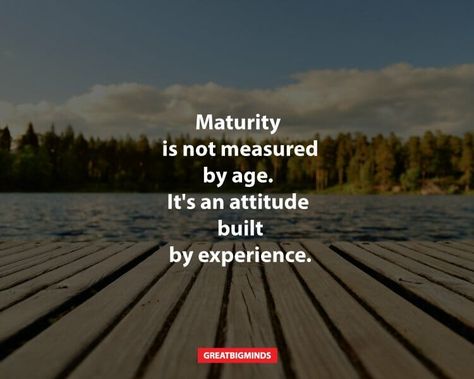 5 Signs Of Maturity: Age Limits Do Not Reflect Maturity Signs Of Maturity, Personality Inspiration, Female Alpha, Wise Inspirational Quotes, Maturity Quotes, Quotes For Instagram Captions, Motivation Psychology, Aging Quotes, Unique Words Definitions