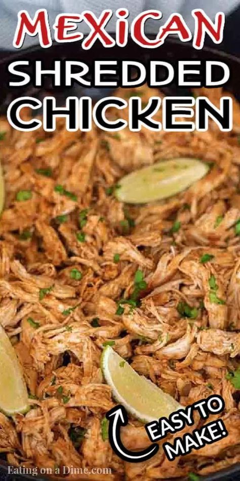 Get dinner on the table in 30 minutes with this easy and authentic Mexican shredded chicken recipe. The options are endless for salads, tacos, burritos, nachos and more! Learn how to make the best juicy shredded Mexican chicken on the stove top. #eatingonadime #mexicanshreddedchickenrecipe #quickdinners #keto #recipes Mexican Make Ahead Meals, Authentic Mexican Shredded Chicken Crockpot, Mexican Chicken Recipes Healthy, Authentic Chicken Burritos, What To Use Shredded Chicken In, Authentic Mexican Nachos, Essen, Shredded Chicken Tacos Instapot, Best Chicken For Tacos