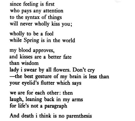 "since feeling is first" by e.e. cummings (SO beautiful) E Cummings Poems, Since Feeling Is First, Poem Writing, Ee Cummings, E E Cummings, Soul Searching, Quotes And Notes, Rich Kids, Syntax