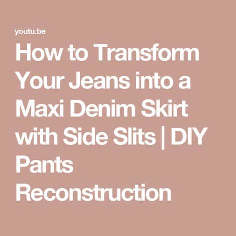 How to Transform Your Jeans into a Maxi Denim Skirt with Side Slits | DIY Pants Reconstruction Trousers, Sewing, Denim Skirt, Skirt, Maxi Denim Skirt, Diy Pants, Denim Maxi Skirt, S Video, Siding