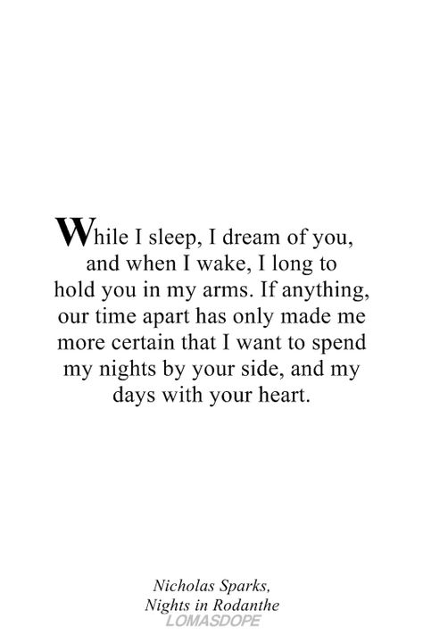 best inspirational quotes LOMASDOPE Can't Wait To Be In Your Arms, Nicholas Sparks, Loml Quotes, In Your Arms, Longing For You, Good Morning Love, I Cant Wait, Cute Love Quotes, Les Sentiments