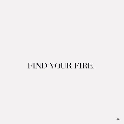 Inspirational Quote #life #inspo #motivate Find What Sets Your Soul On Fire, Set Your Soul On Fire Quotes, Soul On Fire Tattoo, Quotes On Fire, Quotes About Fire, Single Word Quotes, Tattoos Fire, Set Your Soul On Fire, Wörter Tattoos