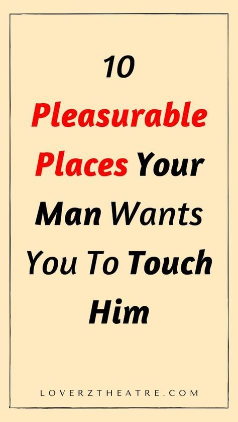 Romancing your man is just a way to make him feel like a King. If you are looking for relationship tips on where do you touch a man when hugging, or places your man wants you to touch him during romance, this post will help you know the 10 pleasurable places your man wants you to touch him. Best relationship tips on romance tips for women Sensitive Areas On Men, Places To Touch Your Boyfriend, Best Places To Touch Your Man, Ways To Make Your Man Feel Special, How To Initiate Physical Touch, Make Him Happy, Where To Touch Your Man, Tips For Men Seduction, How To Love A Man