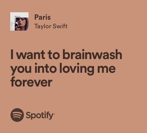 Paris Lyrics, Taylor Swift Lyric Quotes, Taylor Swift Song Lyrics, Taylor Lyrics, Song Lyric Quotes, Lyrics Aesthetic, Me Too Lyrics, Favorite Lyrics, Love Me Forever