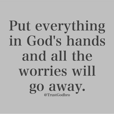 “Put everything in God’s hands and all the worries will go away” (TrustGodbro). #KWMinistries Remember Me Quotes, Biblical Encouragement, God Will Provide, God Help Me, Jesus Is Life, Let God, Positive Self Affirmations, Sweet Words, God Jesus