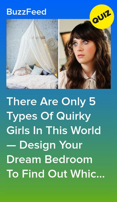 Quirky Bedroom, Two Types Of Girls, Types Of Dreams, I'm Not Like Other Girls, Quirky Girl, Bedroom Eyes, World Design, Quizes Buzzfeed, Types Of Girls