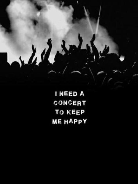 Every day I say this. RT man, RT Happy Quotes, Concerts Quotes, Concert Quotes, Muse Music, Rock Concerts, Quotes Happiness, Rock Concert, Music Concert, Music Lyrics