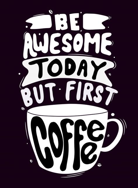 Be awesome today, but first coffee. quot... | Premium Vector #Freepik #vector #coffee #design #quote #shirt Coffee Typography, Be Awesome Today, Coffee Designs, Vector Coffee, Coffee Quotes Funny, Funny Coffee Quotes, Quotes Coffee, Coffee First, Quotes Arabic