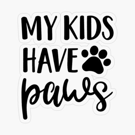 Get my art printed on awesome products. Support me at Redbubble #RBandME: https://www.redbubble.com/i/sticker/My-Kids-have-Paws-Fur-mama-Dog-Mom-by-degrijzeoutfit/47042161.O9UDB?asc=u Molde, Sticker Displays, Cricket Designs, Dog Mom Sticker, Dog Mom Quotes, Card Writing, Giraffe Photos, Mom Pillow, Back To School Gifts For Teachers