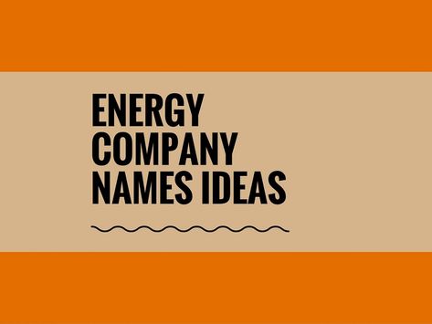 While your business may be extremely professional and important, choosing a creative company name can attract more attention.A Creative name is the most important thing of marketing. Check here creative, best Energy Company names ideas for your inspiration. Unique Company Names, Names For Companies, Creative Company Names, Company Names Ideas, Catchy Names, Gas Company, Solar Companies, Creative Names, Names Ideas