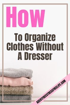 How To Organize Clothes Without Dresser, Ways To Organize Clothes Without Dresser, Store Clothes Without Dresser, Alternatives To Dressers, Organizing Clothes Without Dresser, Storing Clothes Without A Dresser, Alternative To Dresser, Bedrooms Without Dressers, How To Store Clothes Without A Closet