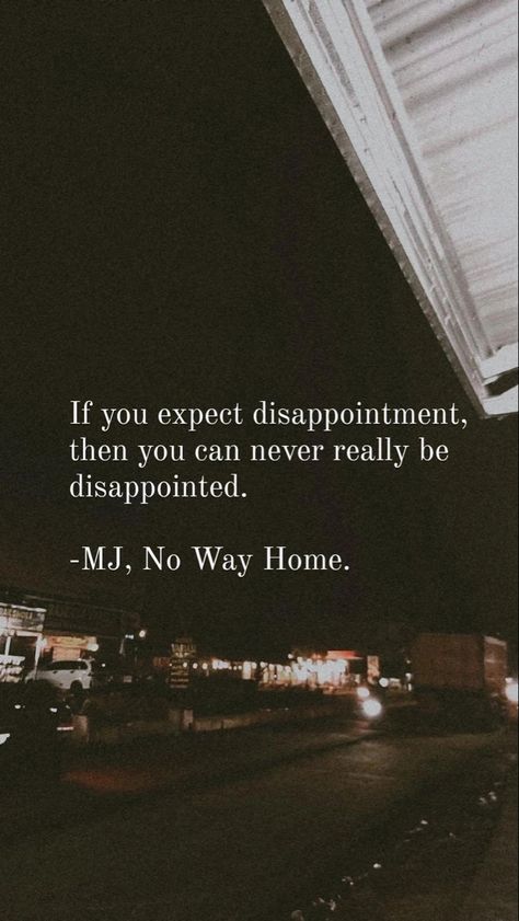 If You Expect Disappointment Mj, Best Spiderman Quotes, Mj Spiderman Quotes, Tom Holland Quotes Inspirational, Spider Man Quotes Wallpaper, Expect Disappointment Mj, Marvel Instagram Captions, Best Marvel Quotes Inspirational, Mj Quotes Spiderman